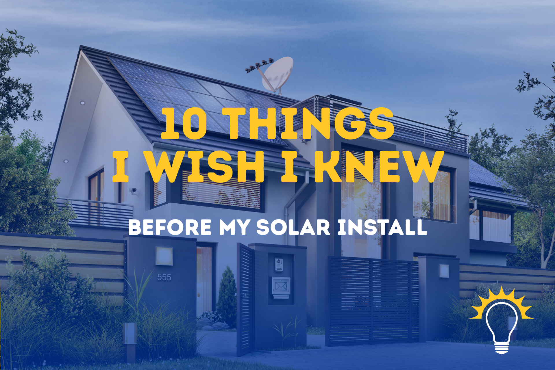 10 Things I Wish I Knew Before Installing Solar | Clean Energy Pros